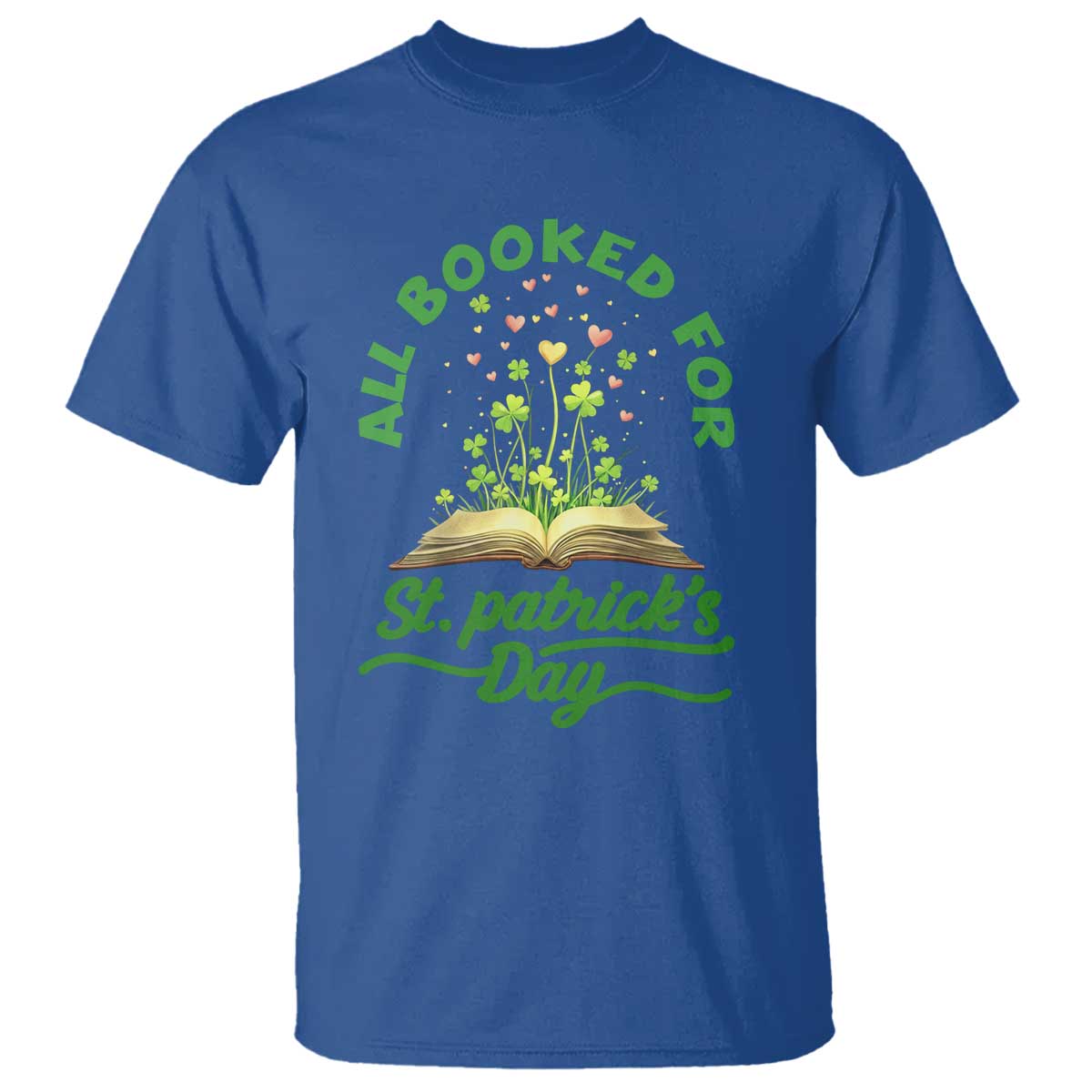 All Booked For St Patricks Day T Shirt Irish Reader Gift