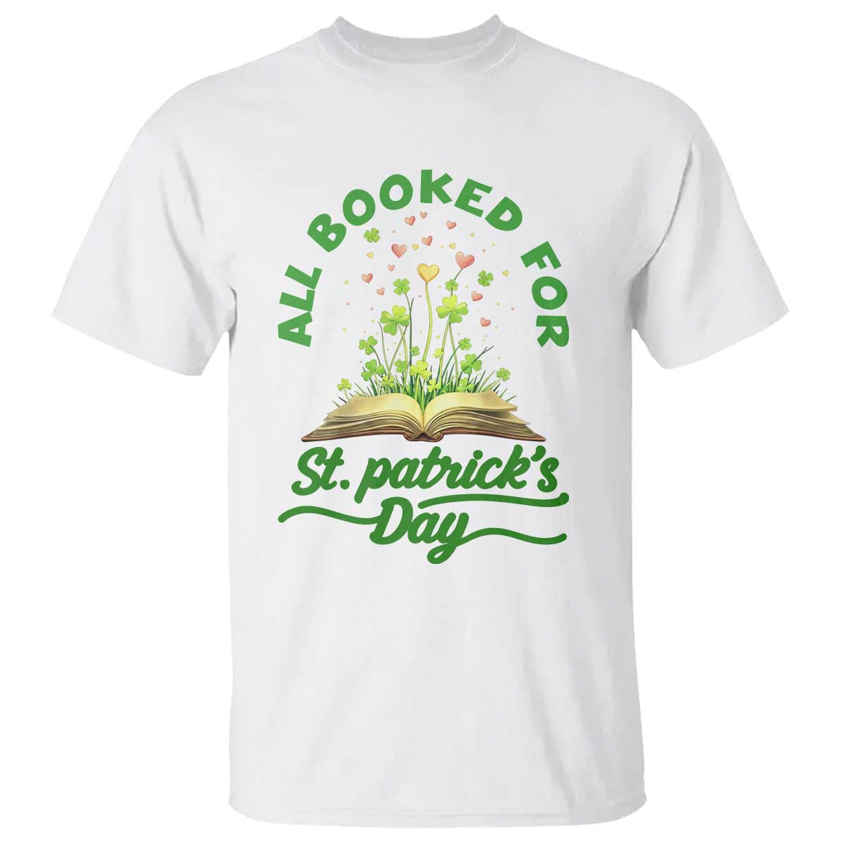 All Booked For St Patricks Day T Shirt Irish Reader Gift