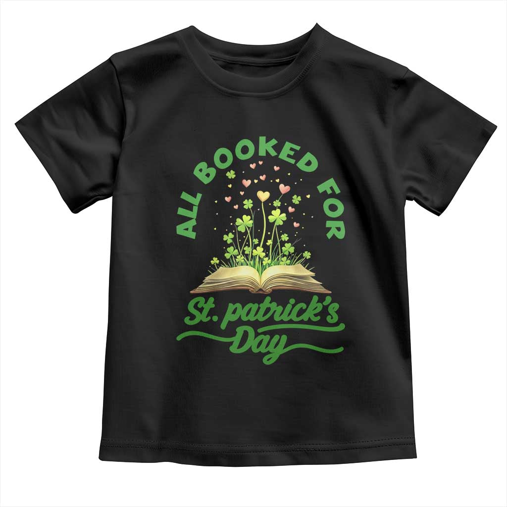 All Booked For St Patricks Day Toddler T Shirt Irish Reader Gift