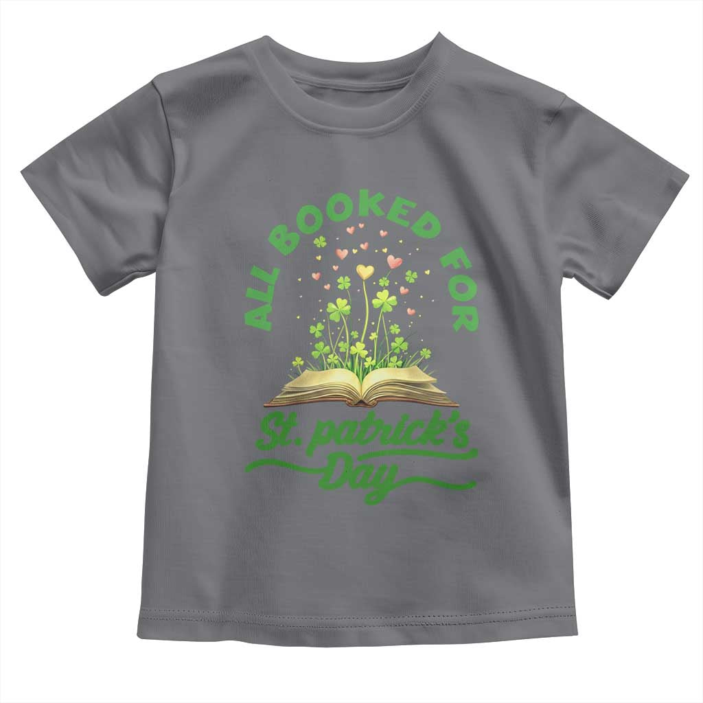 All Booked For St Patricks Day Toddler T Shirt Irish Reader Gift