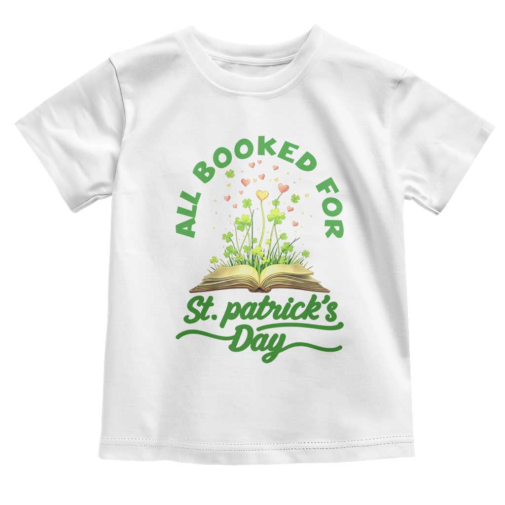 All Booked For St Patricks Day Toddler T Shirt Irish Reader Gift