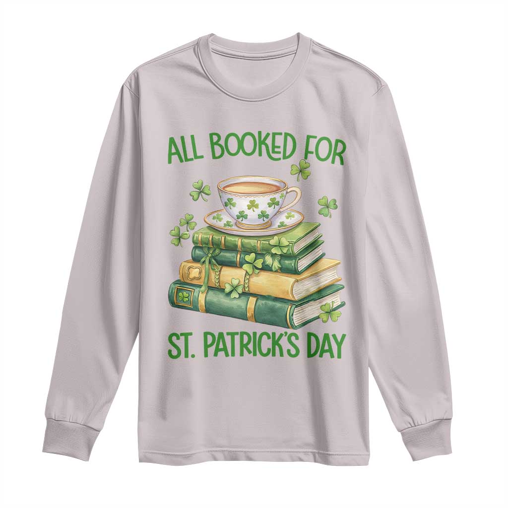 All Booked For St Patricks Day Long Sleeve Shirt Gift For Book Lovers