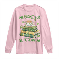 All Booked For St Patricks Day Long Sleeve Shirt Gift For Book Lovers