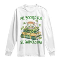 All Booked For St Patricks Day Long Sleeve Shirt Gift For Book Lovers