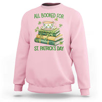 All Booked For St Patricks Day Sweatshirt Gift For Book Lovers