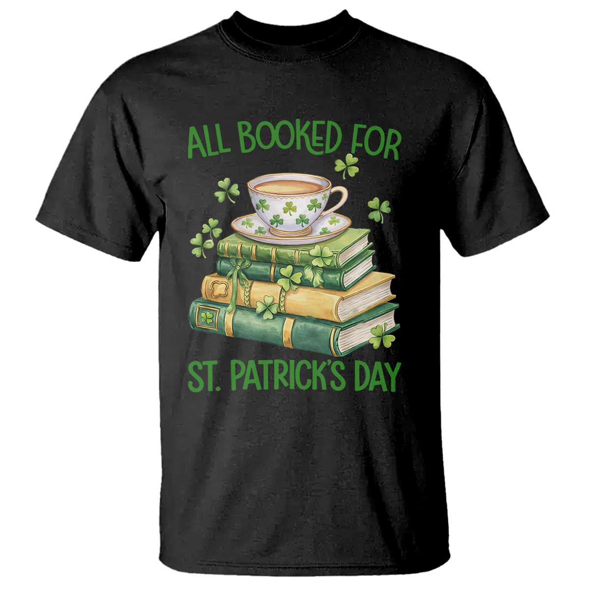 All Booked For St Patricks Day T Shirt Gift For Book Lovers