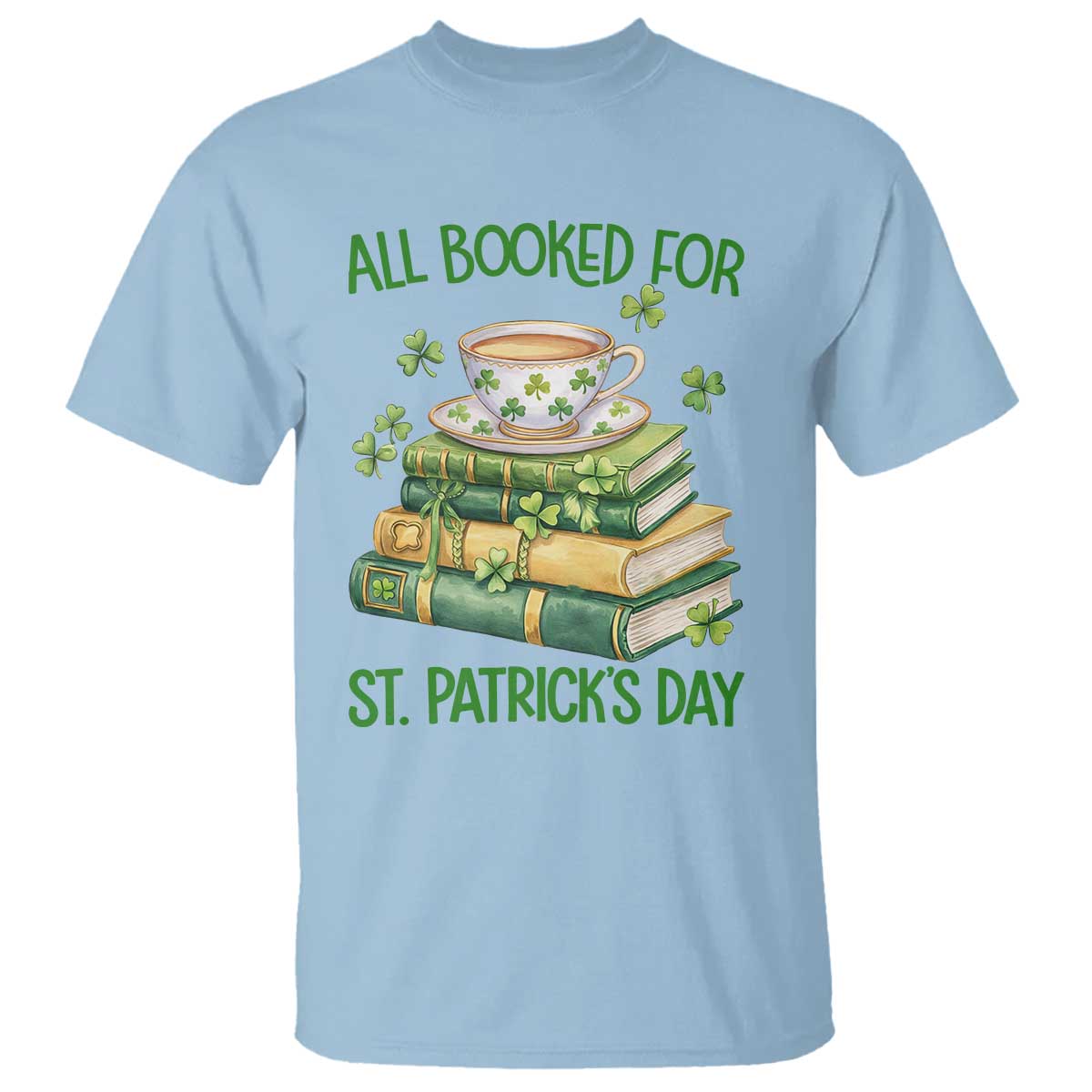 All Booked For St Patricks Day T Shirt Gift For Book Lovers