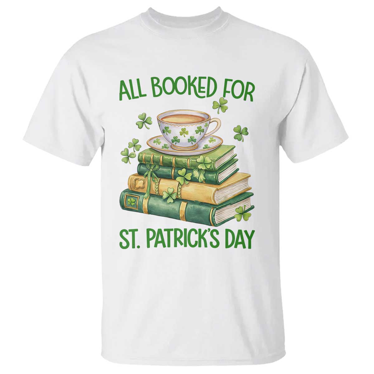 All Booked For St Patricks Day T Shirt Gift For Book Lovers