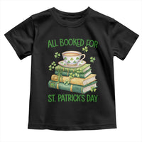 All Booked For St Patricks Day Toddler T Shirt Gift For Book Lovers