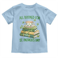 All Booked For St Patricks Day Toddler T Shirt Gift For Book Lovers