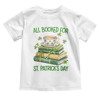 All Booked For St Patricks Day Toddler T Shirt Gift For Book Lovers