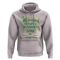 All Booked For St Patricks Day Hoodie Irish Bookworm Gift