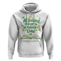 All Booked For St Patricks Day Hoodie Irish Bookworm Gift