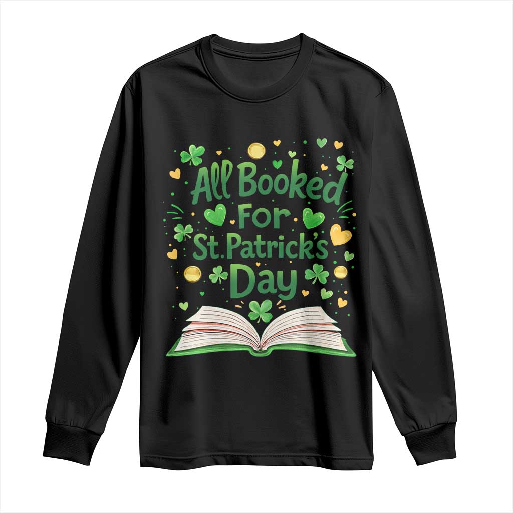 All Booked For St Patricks Day Long Sleeve Shirt Irish Bookworm Gift