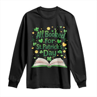 All Booked For St Patricks Day Long Sleeve Shirt Irish Bookworm Gift