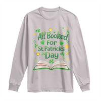 All Booked For St Patricks Day Long Sleeve Shirt Irish Bookworm Gift