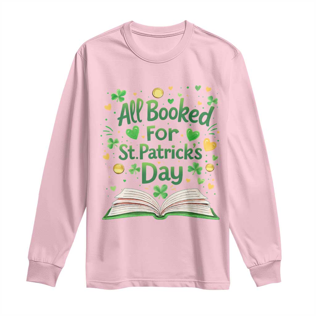 All Booked For St Patricks Day Long Sleeve Shirt Irish Bookworm Gift