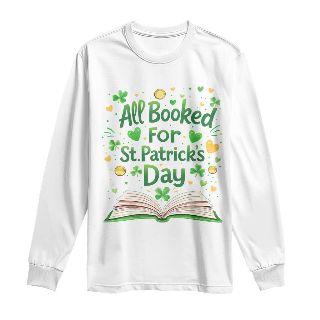 All Booked For St Patricks Day Long Sleeve Shirt Irish Bookworm Gift