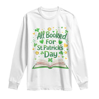 All Booked For St Patricks Day Long Sleeve Shirt Irish Bookworm Gift