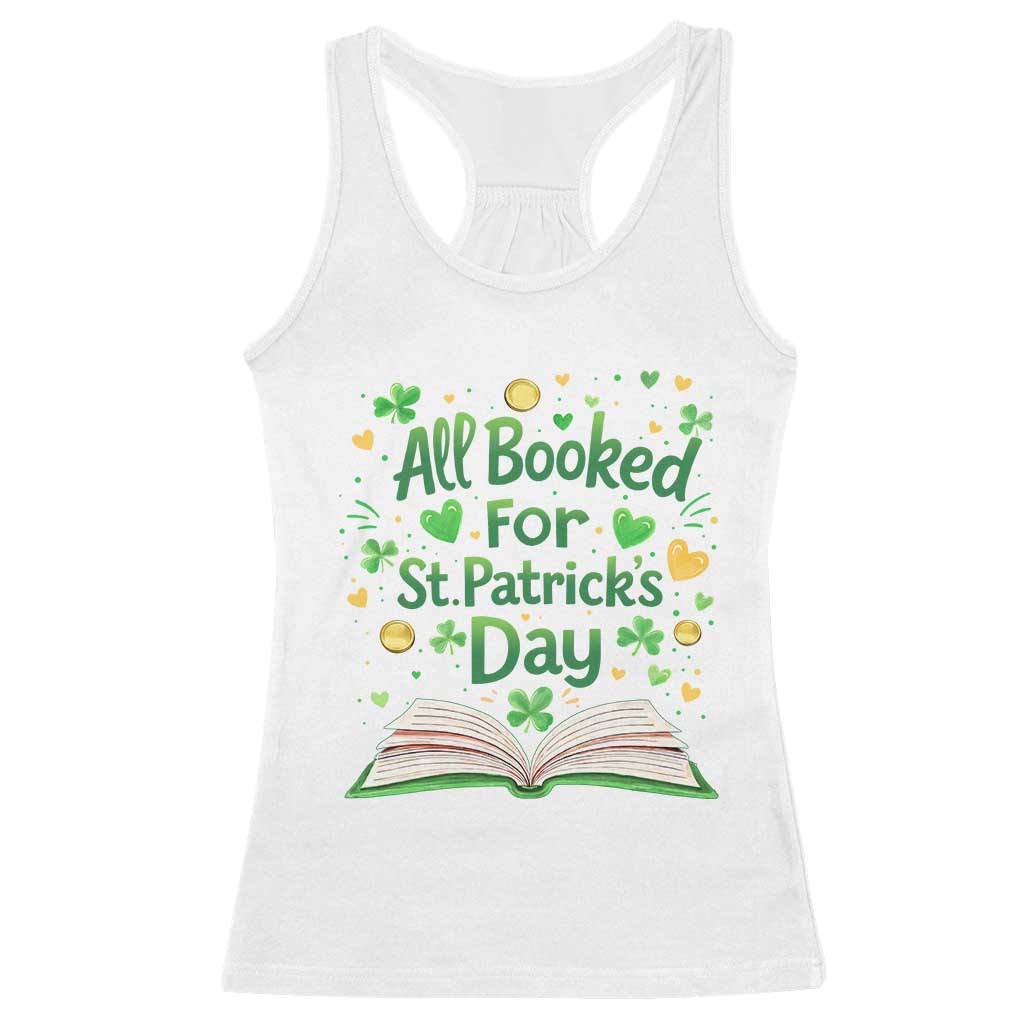 All Booked For St Patricks Day Racerback Tank Top Irish Bookworm Gift