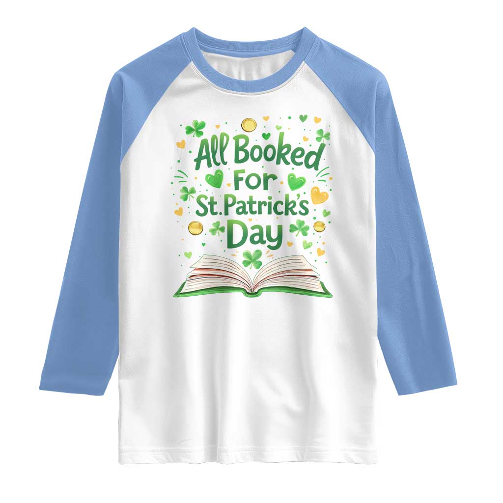 All Booked For St Patricks Day Raglan Shirt Irish Bookworm Gift