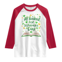 All Booked For St Patricks Day Raglan Shirt Irish Bookworm Gift