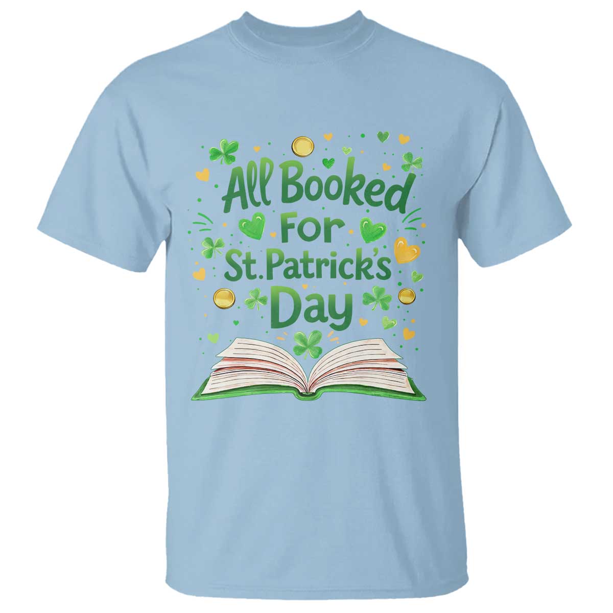 All Booked For St Patricks Day T Shirt Irish Bookworm Gift