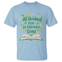 All Booked For St Patricks Day T Shirt Irish Bookworm Gift