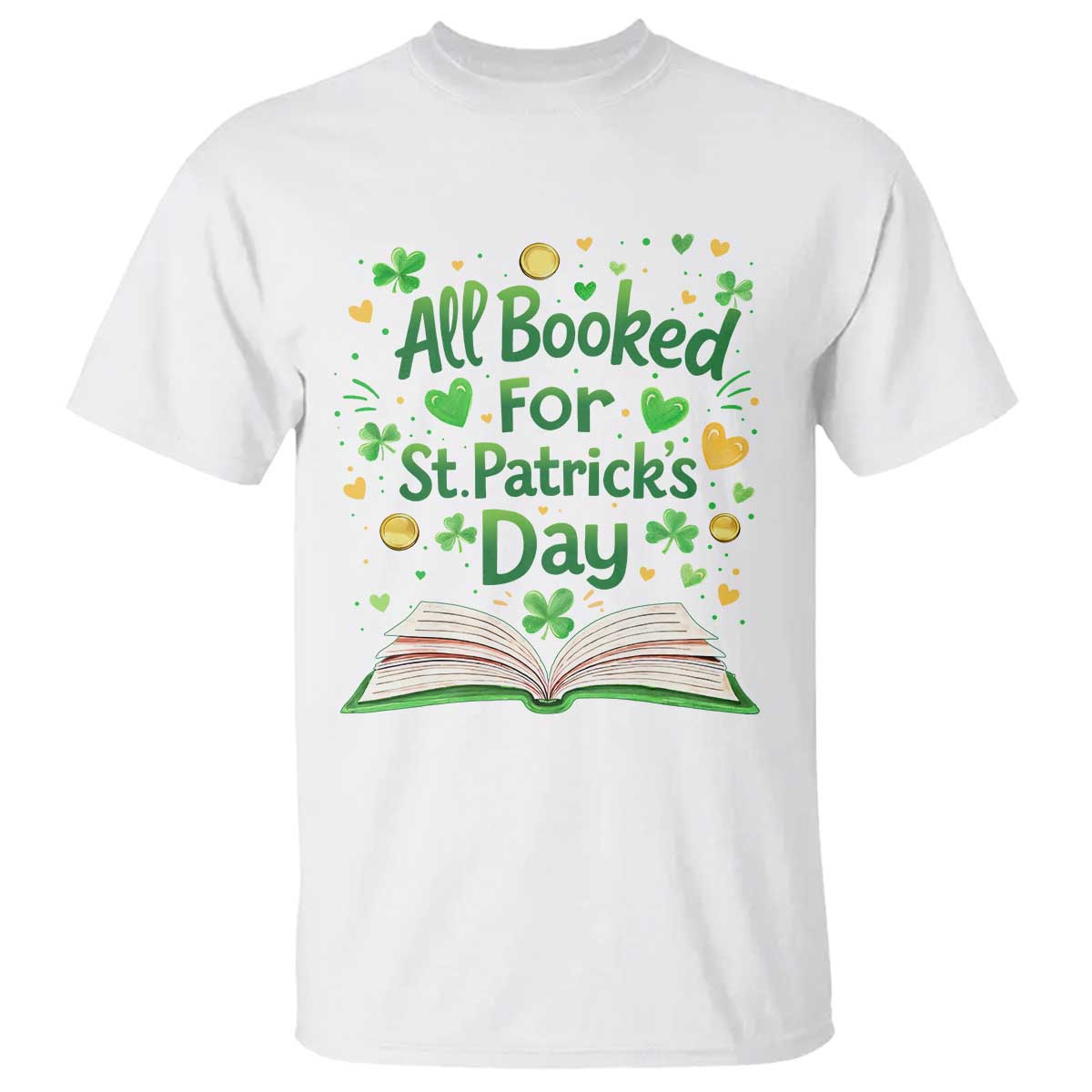 All Booked For St Patricks Day T Shirt Irish Bookworm Gift