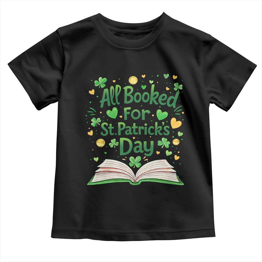 All Booked For St Patricks Day Toddler T Shirt Irish Bookworm Gift