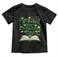 All Booked For St Patricks Day Toddler T Shirt Irish Bookworm Gift