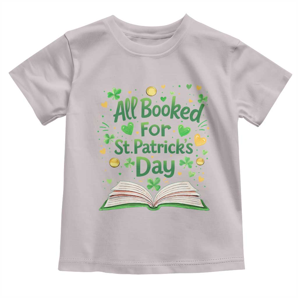 All Booked For St Patricks Day Toddler T Shirt Irish Bookworm Gift