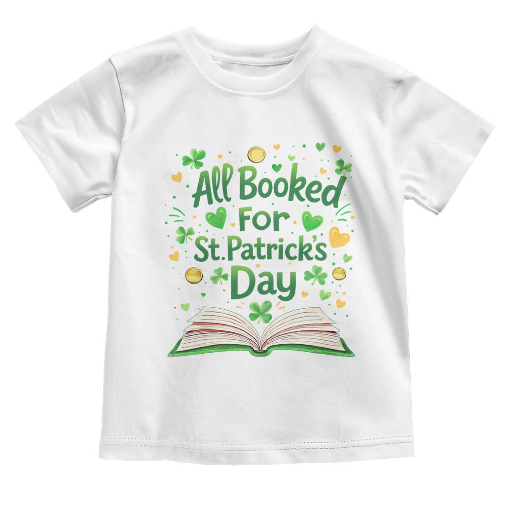 All Booked For St Patricks Day Toddler T Shirt Irish Bookworm Gift