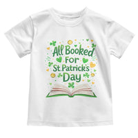 All Booked For St Patricks Day Toddler T Shirt Irish Bookworm Gift