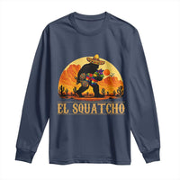 Funny El Squatcho Cinco De Mayo Fiesta Gift Long Sleeve Shirt