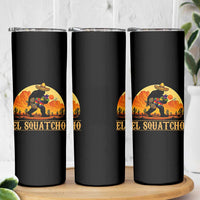 Funny El Squatcho Cinco De Mayo Fiesta Gift Skinny Tumbler