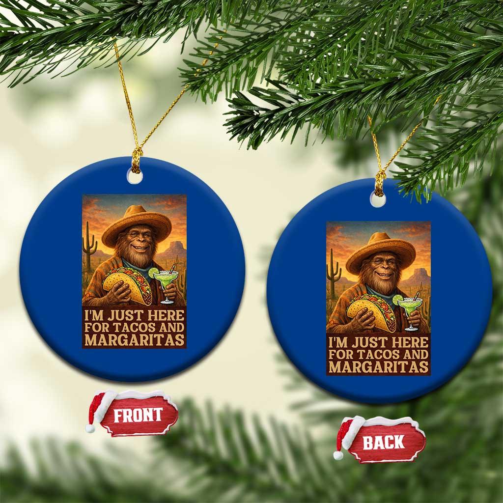 Funny El Squatcho Cinco De Mayo Ceramic Ornament Just Here For Tacos And Margaritas