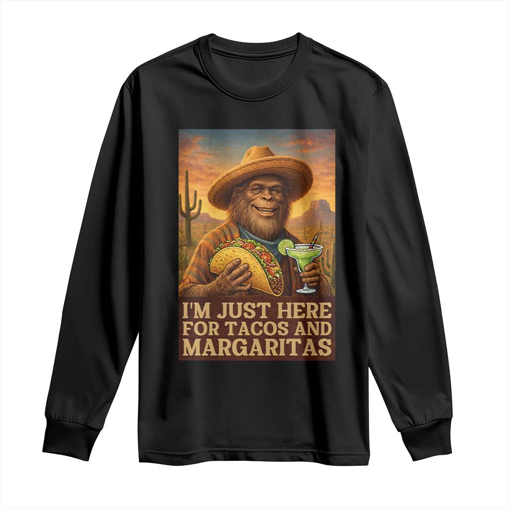 Funny El Squatcho Cinco De Mayo Long Sleeve Shirt Just Here For Tacos And Margaritas