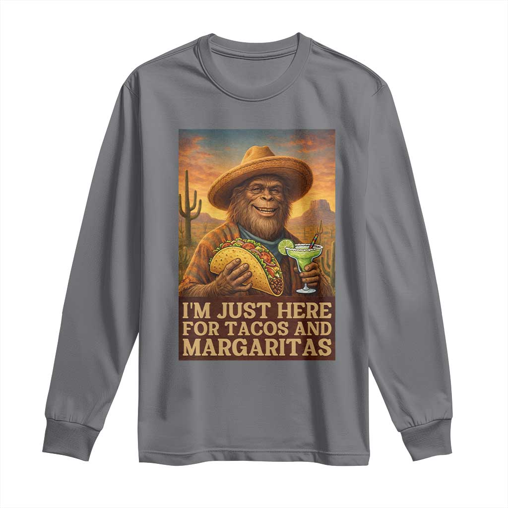 Funny El Squatcho Cinco De Mayo Long Sleeve Shirt Just Here For Tacos And Margaritas
