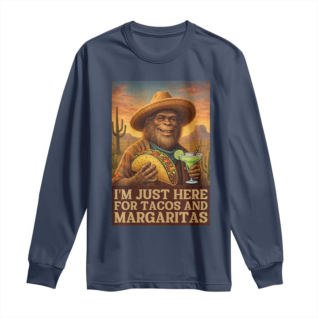 Funny El Squatcho Cinco De Mayo Long Sleeve Shirt Just Here For Tacos And Margaritas