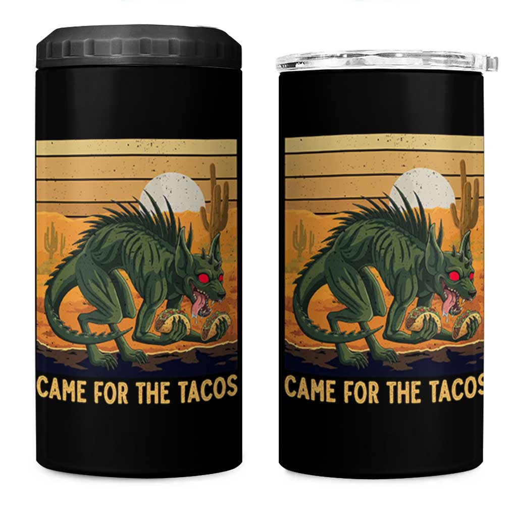 Funny Chupacabra Taco Lover 4 in 1 Can Cooler Tumbler Came For The Tacos
