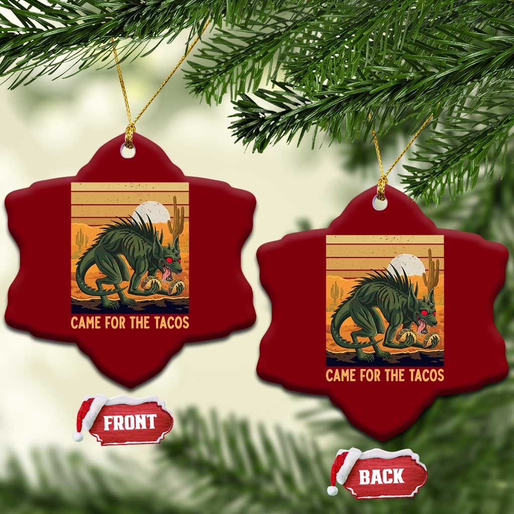 Funny Chupacabra Taco Lover Ceramic Ornament Came For The Tacos