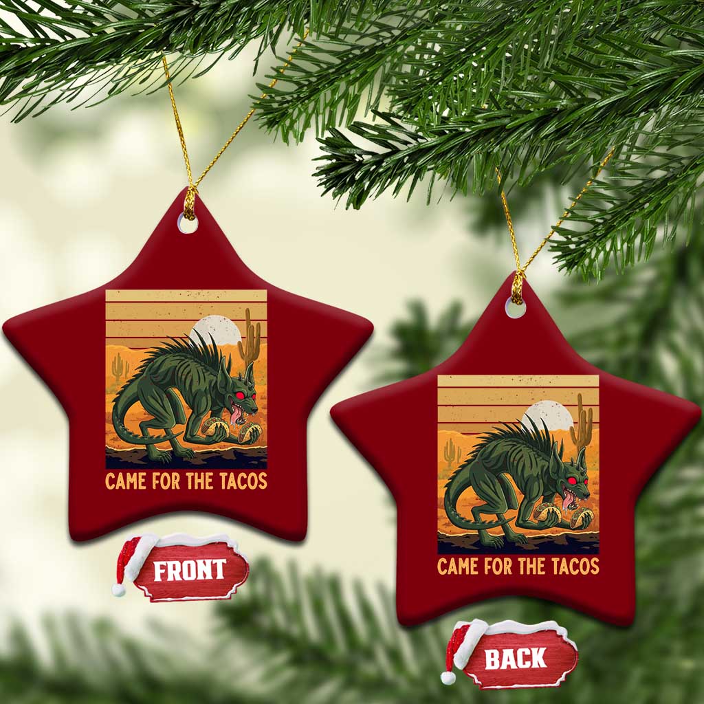 Funny Chupacabra Taco Lover Ceramic Ornament Came For The Tacos