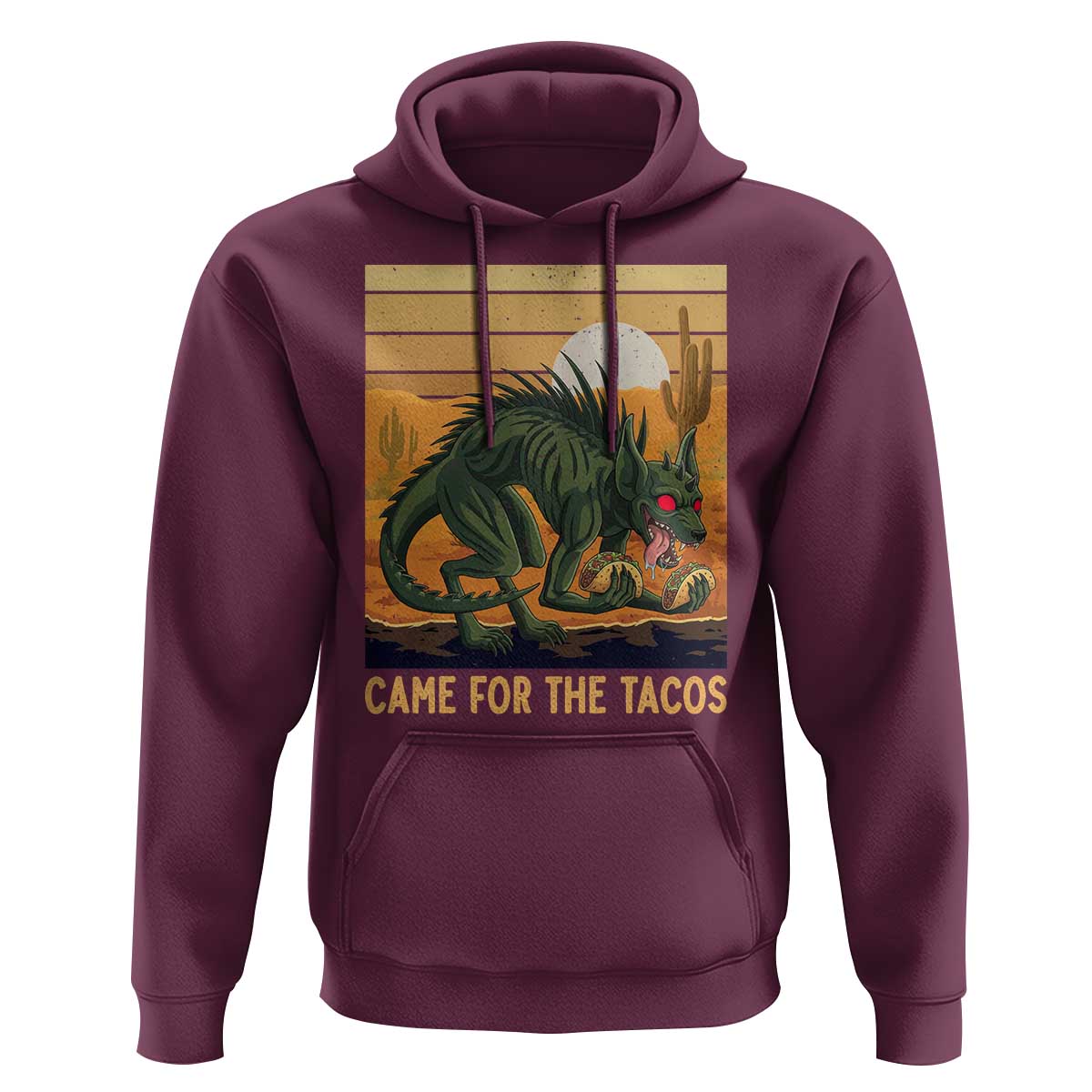 Funny Chupacabra Taco Lover Hoodie Came For The Tacos
