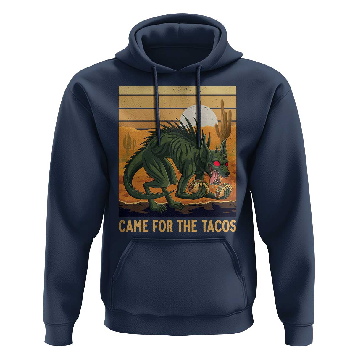 Funny Chupacabra Taco Lover Hoodie Came For The Tacos
