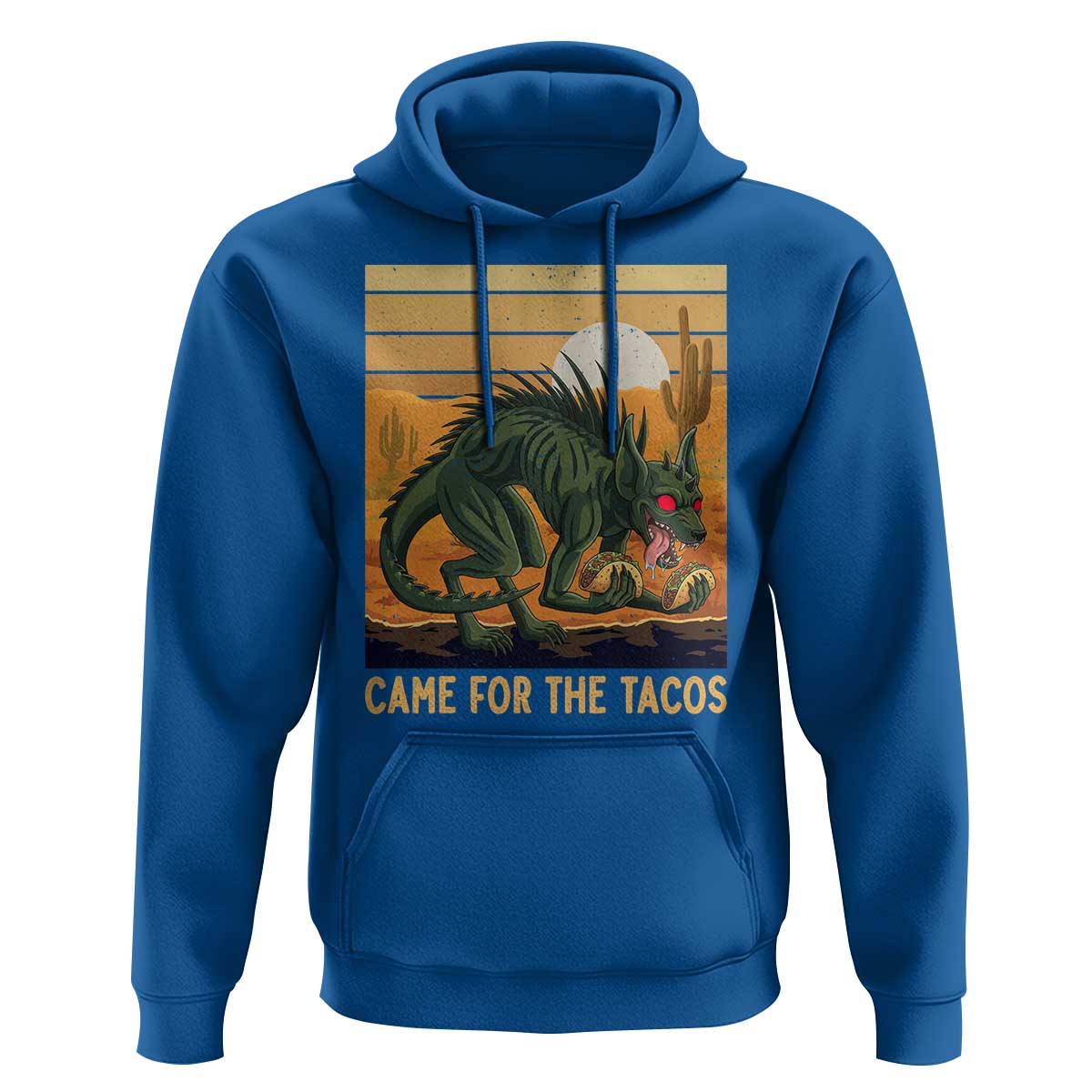 Funny Chupacabra Taco Lover Hoodie Came For The Tacos