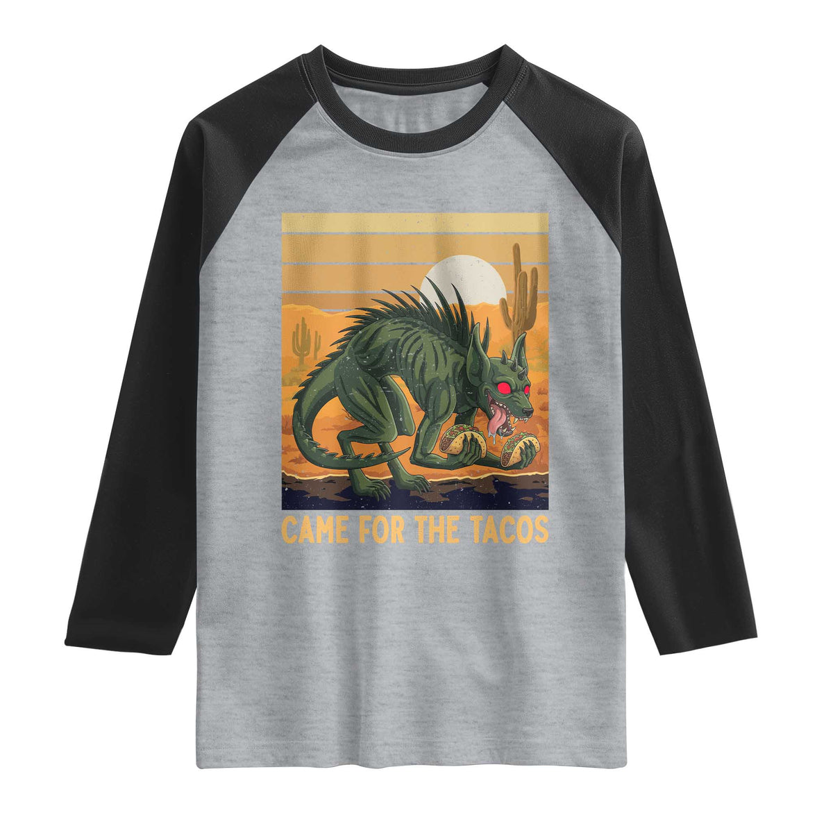 Funny Chupacabra Taco Lover Raglan Shirt Came For The Tacos