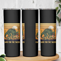 Funny Chupacabra Taco Lover Skinny Tumbler Came For The Tacos