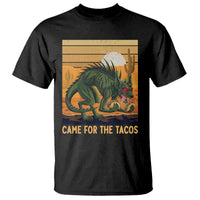 Funny Chupacabra Taco Lover T Shirt Came For The Tacos