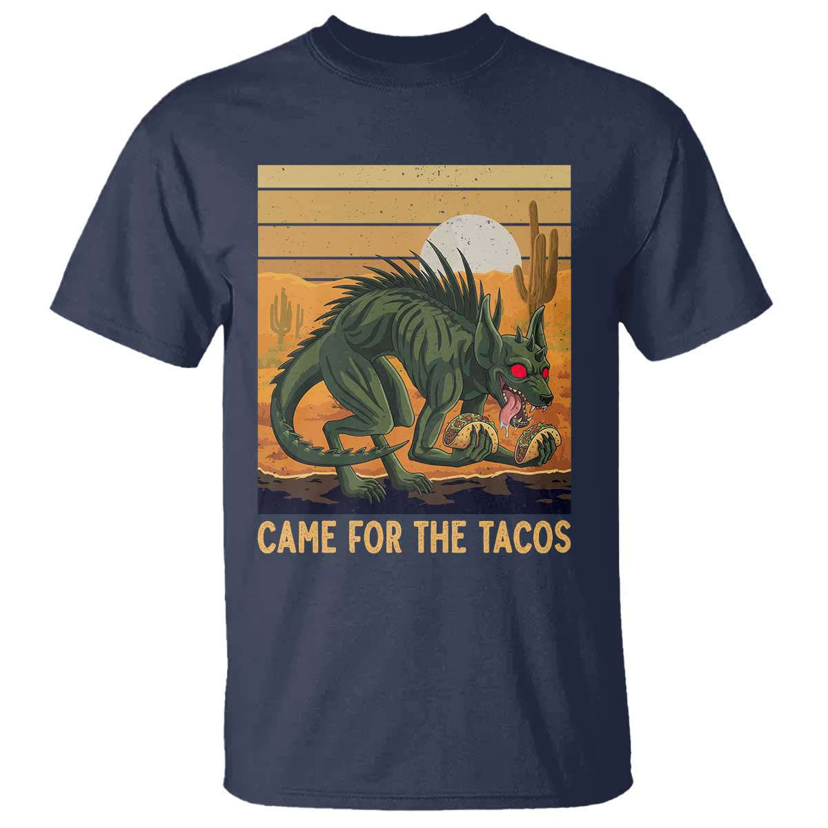 Funny Chupacabra Taco Lover T Shirt Came For The Tacos